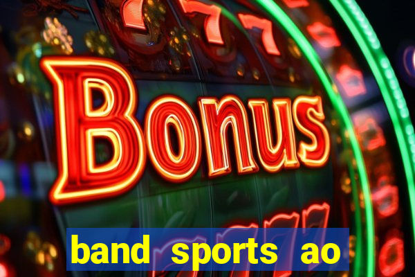 band sports ao vivo gratis